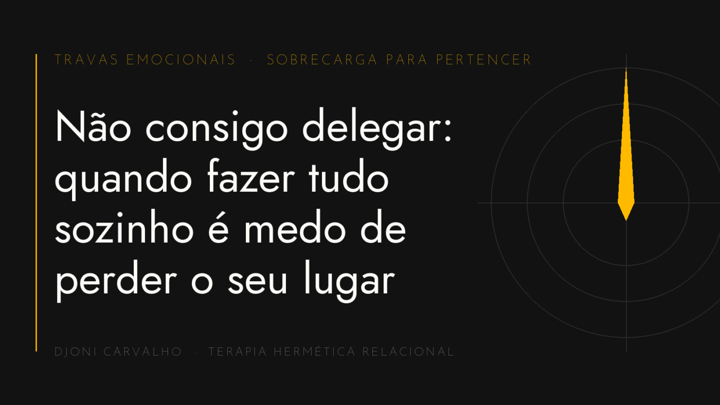 Capa do artigo "Não consigo delegar: quando fazer tudo sozinho é medo de perder o seu lugar" — Djoni Carvalho, THR